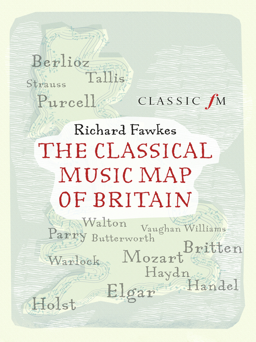 Title details for The Classical Music Map of Britain by Richard Fawkes - Available
